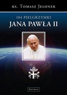 ebook 104 Pielgrzymki Jana Pawła II - Tomasz Jelonek