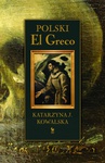 ebook Polski El Greco - Katarzyna J. Kowalska