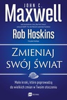 ebook Zmieniaj swój świat - John C. Maxwell,Rob Hoskins
