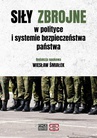 ebook Siły zbrojne w polityce i systemie bezpieczeństwa państwa - Wiesław Śmiałek