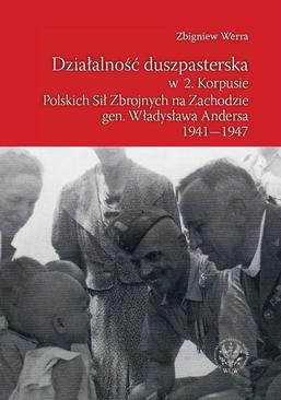 ebook Działalność duszpasterska w 2. Korpusie Polskich Sił Zbrojnych na Zachodzie gen. Władysława Andersa 1941-1947