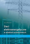ebook Sieci elektroenergetyczne w obiektach przemysłowych. Wybrane zagadnienia - Jerzy Marzecki