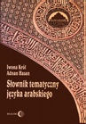 ebook Słownik tematyczny języka arabskiego - Adnan Hasan,Iwona Król