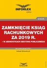 ebook Zamknięcie ksiąg rachunkowych za 2019 r. w jednostkach sektora publicznego - IZABELA MOTOWILCZUK