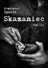 ebook Skazaniec tom III Za garść srebrników - Krzysztof Spadło