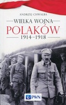 ebook Wielka wojna Polaków 1914-1918 - Andrzej Chwalba