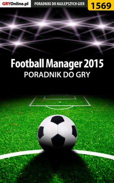 ebook Football Manager 2015 - poradnik do gry
