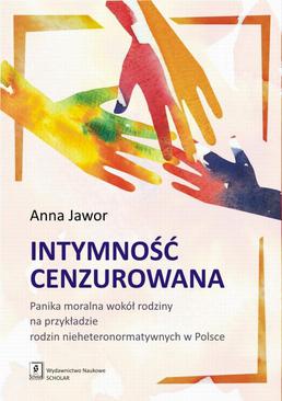 ebook Intymność cenzurowana. Panika moralna wokół rodziny na przykładzie rodzin nieheteronormatywnych w Polsce