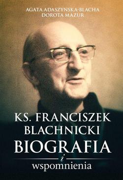 ebook Ks. Franciszek Blachnicki. Biografia i wspomnienia