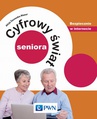 ebook Cyfrowy świat seniora. Bezpiecznie w internecie - Alicja Żarowska-Mazur