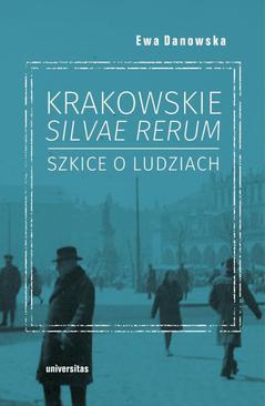 ebook Krakowskie silvae rerum – szkice o ludziach