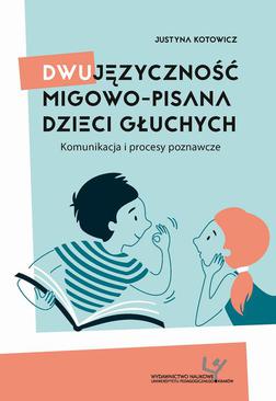 ebook Dwujęzyczność migowo-pisana dzieci głuchych. Komunikacja i procesy poznawcze