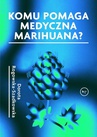 ebook Komu pomaga medyczna marihuana? - Dorota Rogowska-Szadkowska