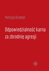 ebook Odpowiedzialność karna za zbrodnię agresji - Patrycja Grzebyk