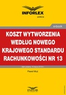 ebook Koszt wytworzenia według nowego Krajowego Standardu Rachunkowości nr 13 - Paweł Muż