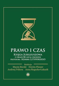 ebook Prawo i czas. Księga Jubileuszowa z okazji 80-lecia urodzin Profesora Adama Lityńskiego