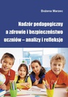 ebook Nadzór pedagogiczny a zdrowie i bezpieczeństwo uczniów – analizy i refleksje - Bożena Marzec