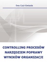 ebook Controlling procesów narzędziem poprawy wyników organizacji - Ewa Czyż-Gwiazda