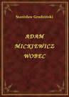 ebook Adam Mickiewicz Wobec - Stanisław Grudziński