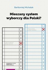 ebook Mieszany system wyborczy dla Polski? - Bartłomiej Michalak