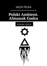 ebook Polski Ambient. Almanak Godra - Jacek Pełka