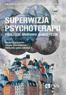 ebook Superwizja psychoterapii Podejście grupowo-analityczne - 