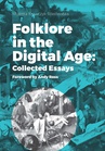 ebook Folklore in the Digital Age: Collected Essays - Violetta Krawczyk-Wasilewska