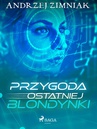 ebook Przygoda ostatniej blondynki - Andrzej Zimniak