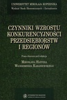 ebook Czynniki wzrostu konkurencyjności przedsiębiorstw i regionów - Włodzimierz Karaszewski,Mirosław Haffer