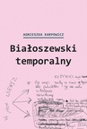 ebook Białoszewski temporalny (czerwiec 1975 – czerwiec 1976) - Agnieszka Karpowicz