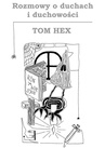 ebook Rozmowy o duchach i duchowości - Tom Hex
