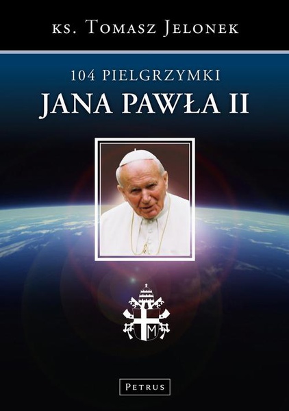 Okładka:104 Pielgrzymki Jana Pawła II 
