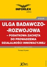 ebook Ulga badawczo-rozwojowa – podatkowa zachęta do prowadzenia działalności innowacyjnej - Tomasz Krywan