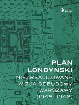 ebook Plan londyński. Niezrealizowana wizja odbudowy Warszawy (1945-1946)