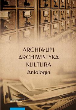 ebook Archiwum – archiwistyka – kultura. Antologia