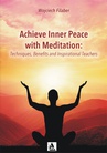 ebook Achieve Inner Peace with Meditation: Techniques, Benefits and Inspirational Teachers - Wojciech Filaber