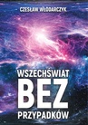 ebook Wszechświat bez przypadków - Czesław Włodarczyk