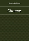 ebook Chronos - Hubert Bojarski