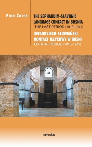 Okładka:The Sephardim-Slavonic language contact in Bosnia. The last period (1918-1941) / Sefardyjsko-słowiań 