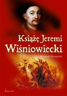 ebook Książę Jeremi Wiśniowiecki - Romuald Romański