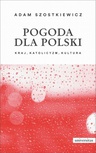ebook Pogoda dla Polski. Kraj, katolicyzm, kultura - Adam Szostkiewicz