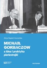 ebook Michaił Gorbaczow a idea i praktyka pieriestrojki - Alicja Stępień-Kuczyńska