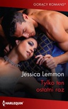 ebook Tylko ten ostatni raz - Jessica Lemmon