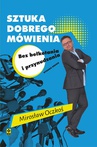ebook Sztuka dobrego mówienia bez bełkotania i przynudzania - Mirosław Oczkoś