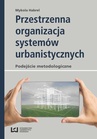 ebook Przestrzenna organizacja systemów urbanistycznych - Mykola Habrel