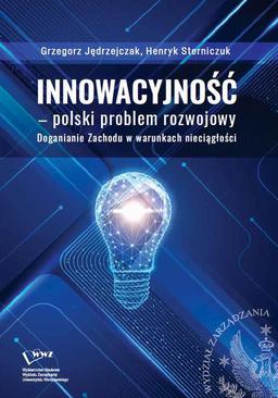 ebook Innowacyjność –polski problem rozwojowy. Doganianie Zachodu w warunkach nieciągłości