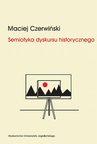 ebook Semiotyka dyskursu historycznego - Maciej Czerwiński