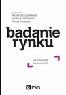 ebook Badanie rynku - Michał Protasiuk,Michał Jan Lutostański,Agnieszka Łebkowska