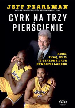 ebook Cyrk na trzy pierścienie. Kobe, Shaq, Phil i szalone lata dynastii Lakers
