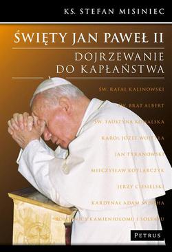 ebook Święty Jan Paweł II. Dojrzewanie do kapłaństwa